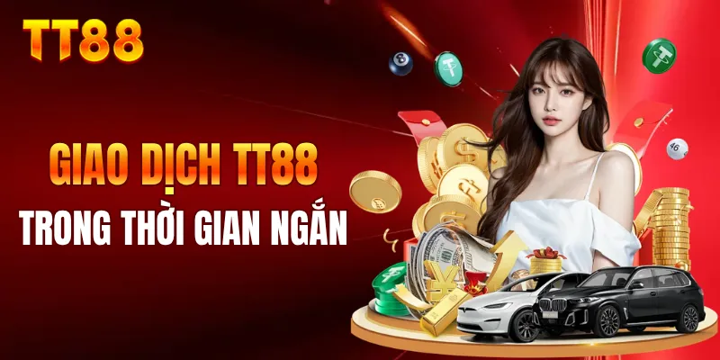 Giao dịch TT88 diễn ra trong thời gian ngắn
