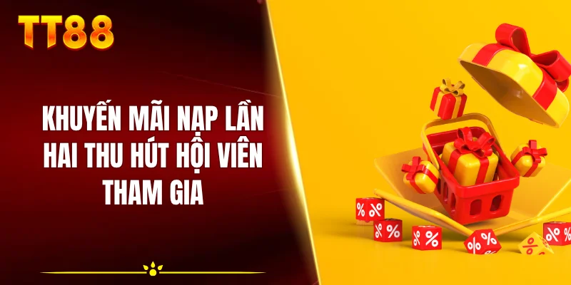 Khuyến mãi nạp lần hai thu hút hội viên tham gia