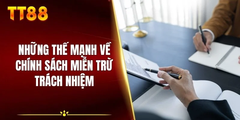 Những thế mạnh về chính sách miễn trừ trách nhiệm