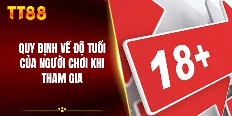 Quy định về độ tuổi của người chơi khi tham gia