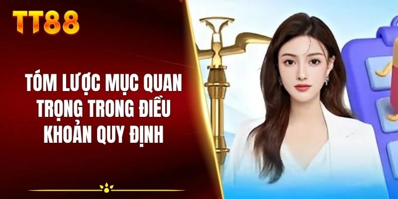 Tóm lược mục quan trọng trong điều khoản quy định
